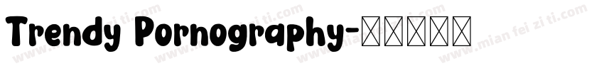 Trendy Pornography字体转换